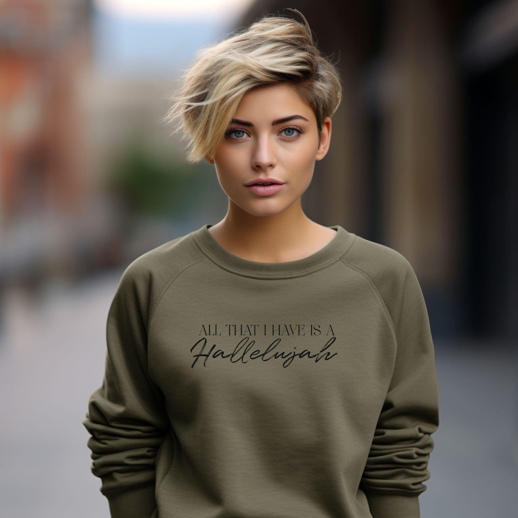 All That I Have Is A Hallelujah Women’s Unisex Sweatshirt - JT Footprint Apparel