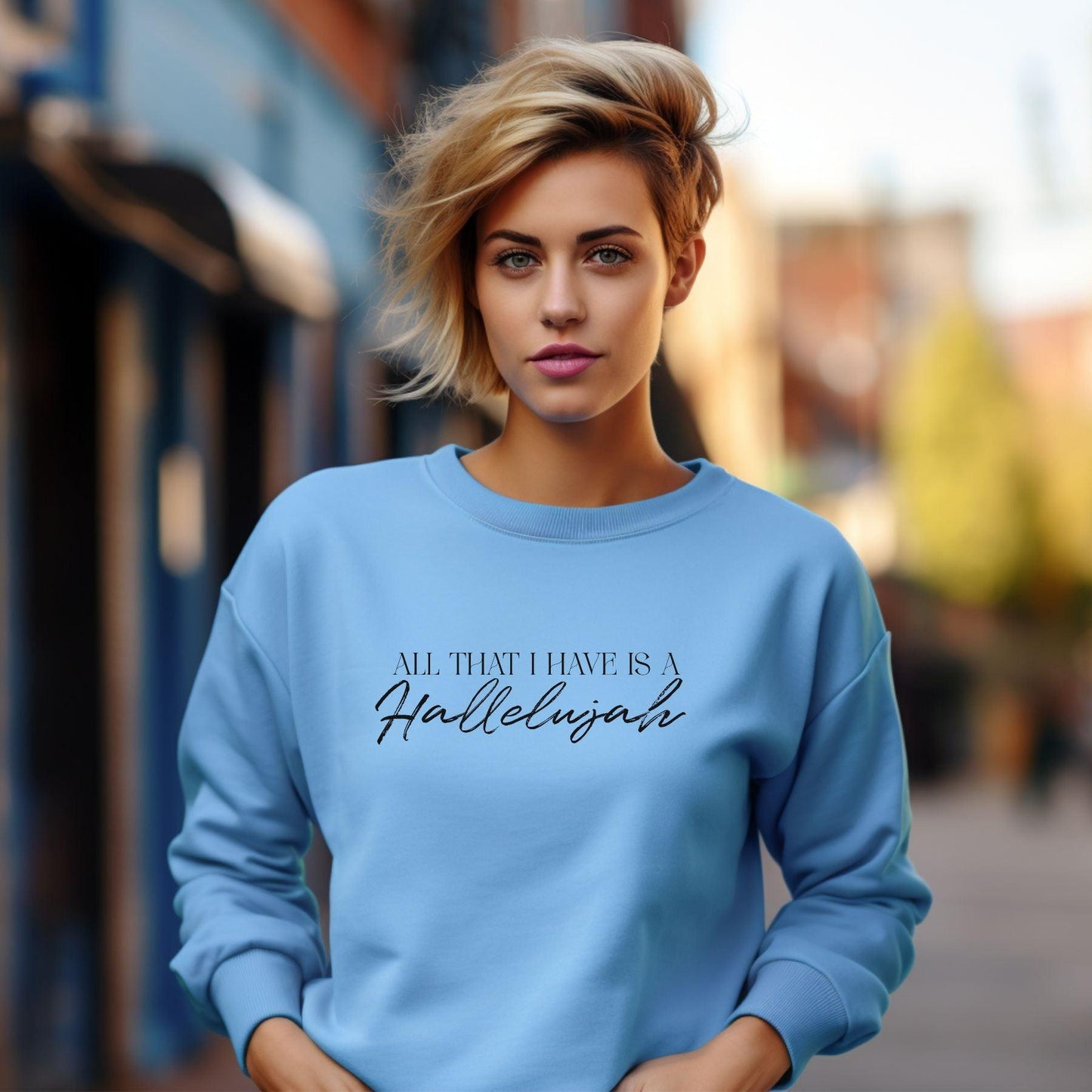 All That I Have Is A Hallelujah Women’s Unisex Sweatshirt - JT Footprint Apparel