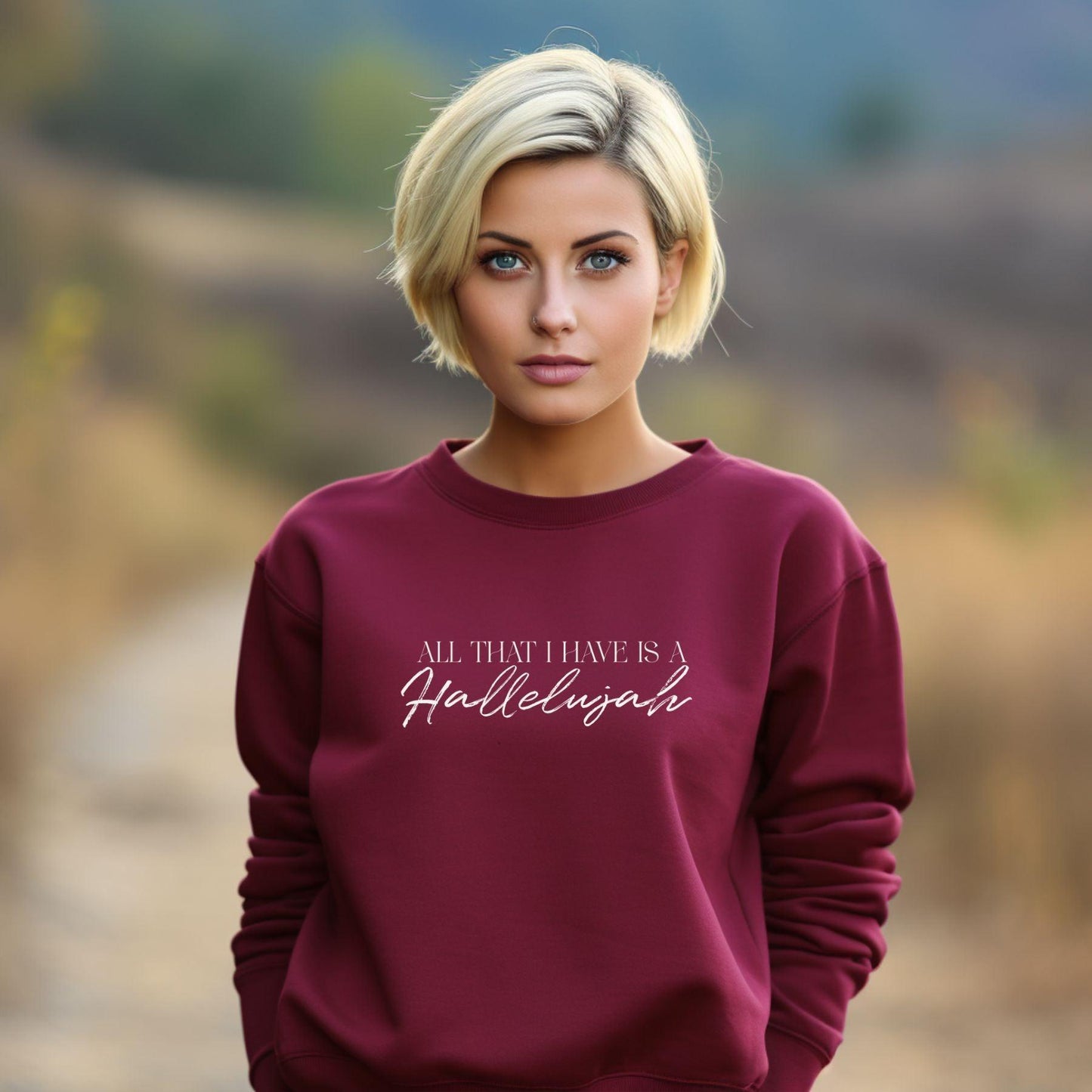 All That I Have Is A Hallelujah Women’s Unisex Sweatshirt - JT Footprint Apparel