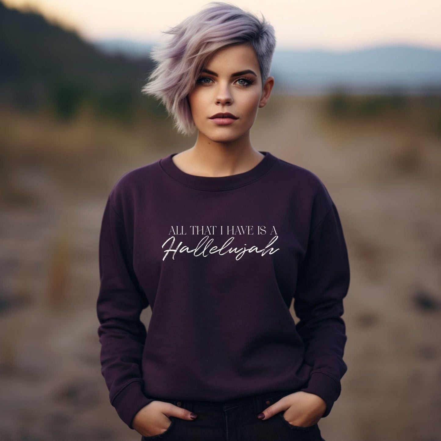 All That I Have Is A Hallelujah Women’s Unisex Sweatshirt - JT Footprint Apparel