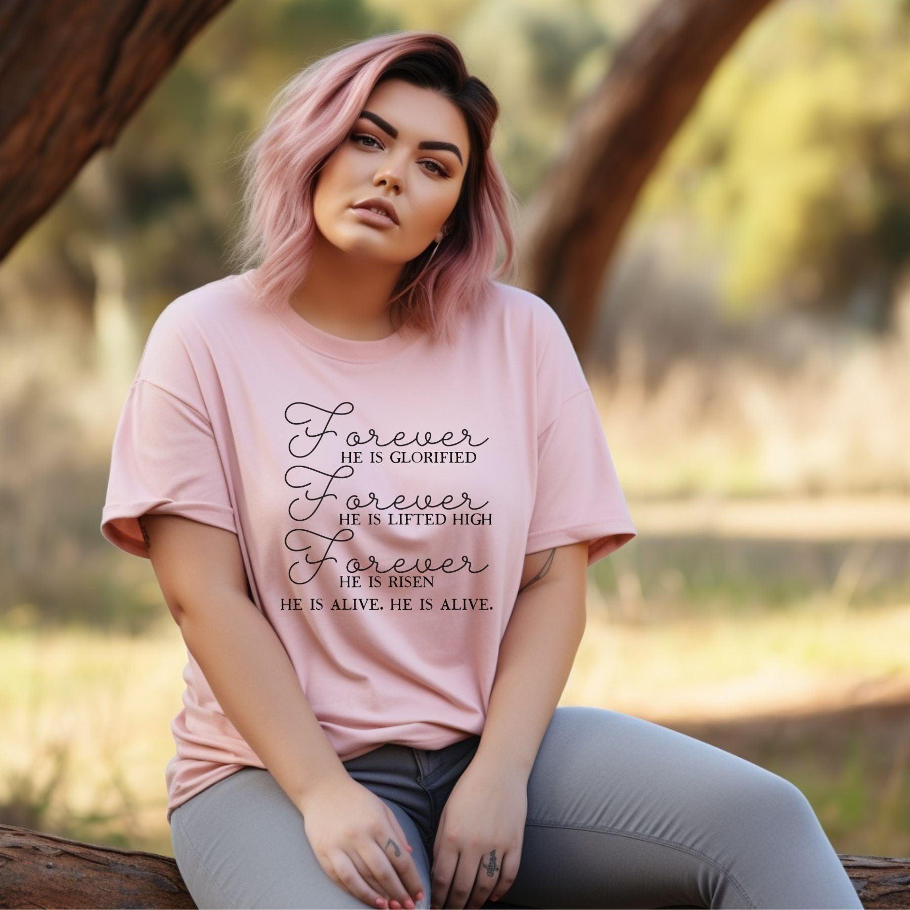 Forever He Is Glorified, Lifted High, He is Risen, He Is Alive Women’s Plus Tee - JT Footprint Apparel