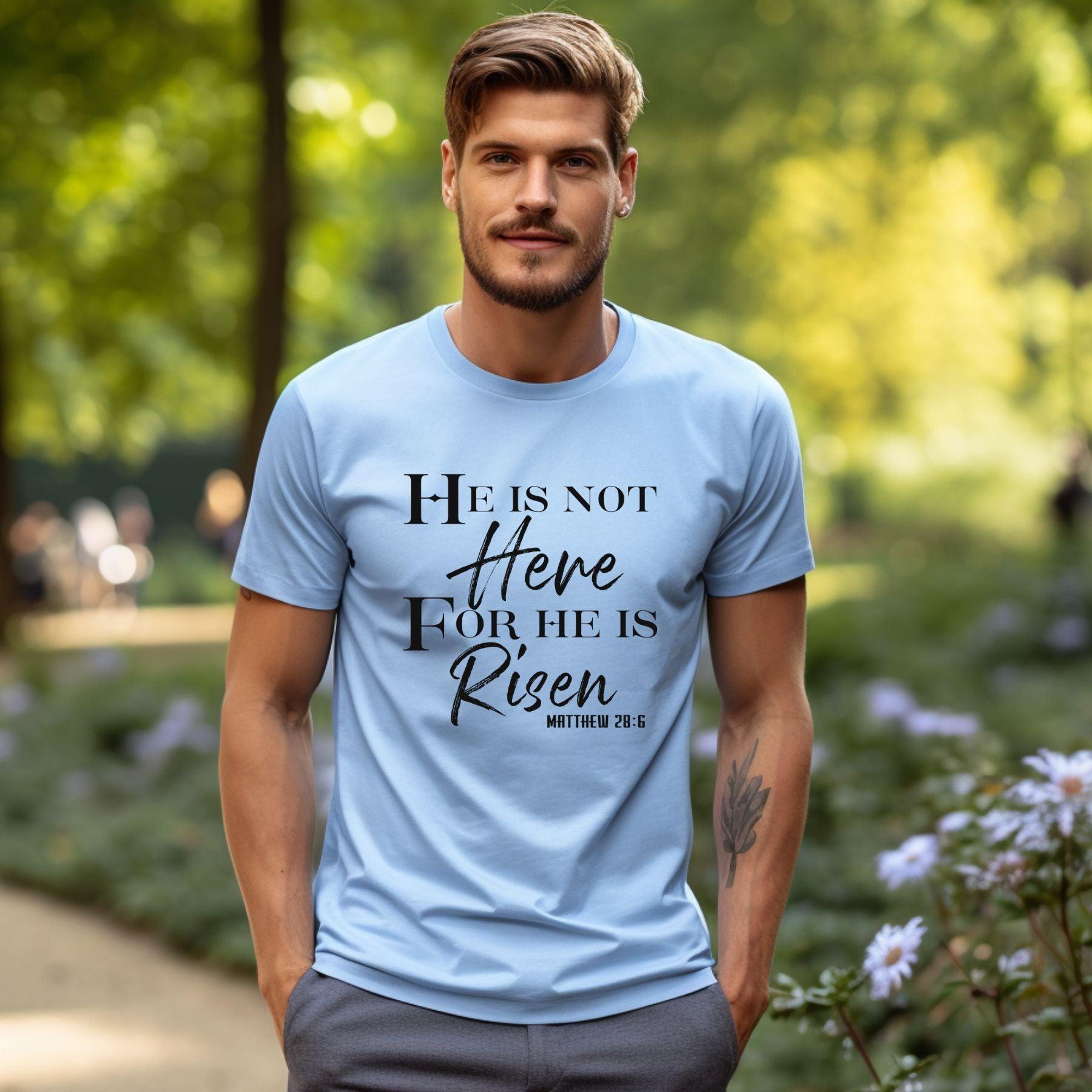He Is Not Here For He Is Risen Men’s T-Shirt - JT Footprint Apparel