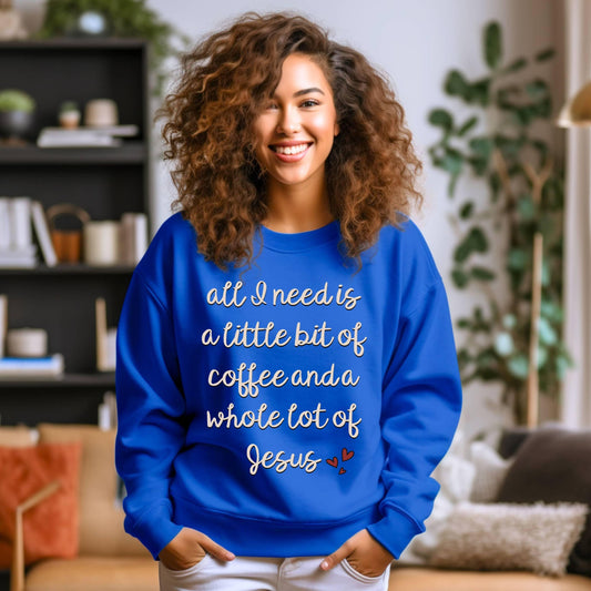 Little Bit Of Coffee And A Whole Lotta Jesus Women’s Sweatshirt - JT Footprint Apparel