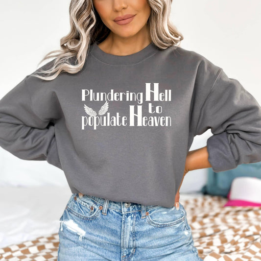 Plundering Hell to Populate Heaven Women’s Sweatshirt - JT Footprint Apparel