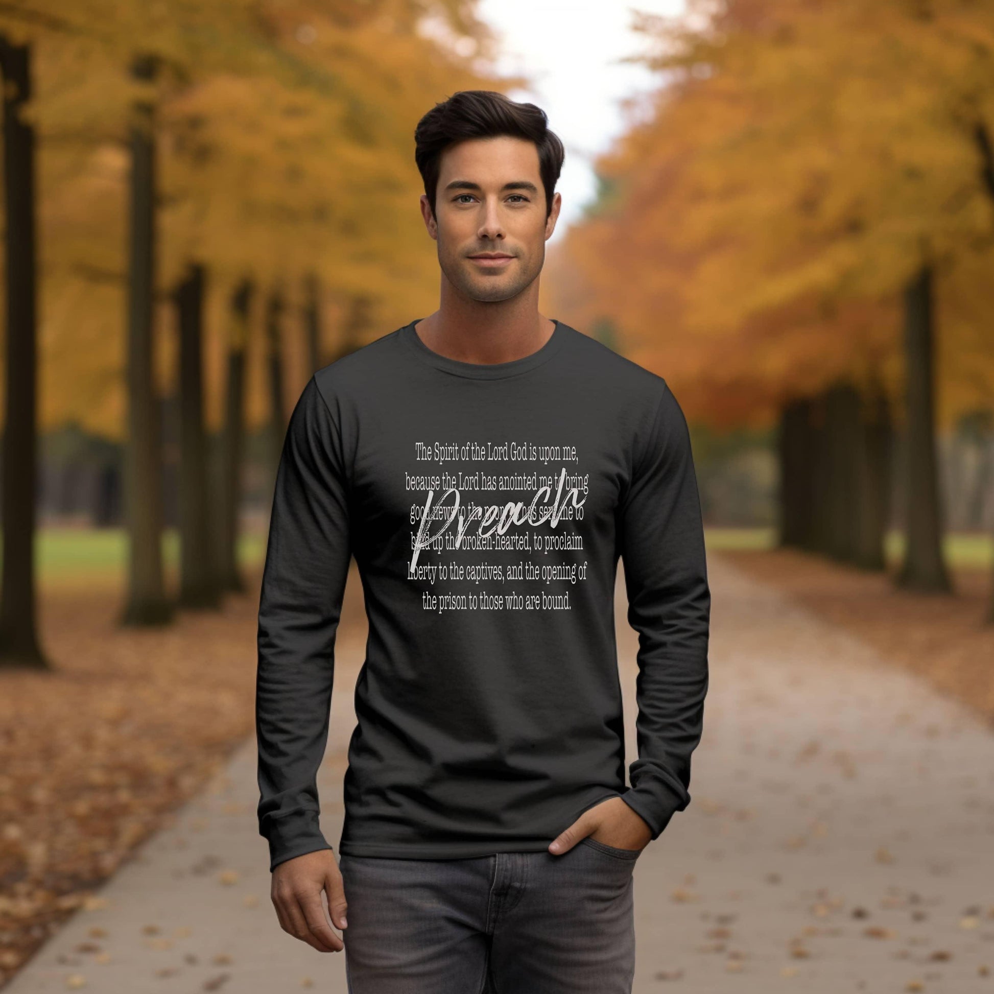 Preach The Spirit Of The Lord Is Upon Me Men’s Long Sleeve - JT Footprint Apparel