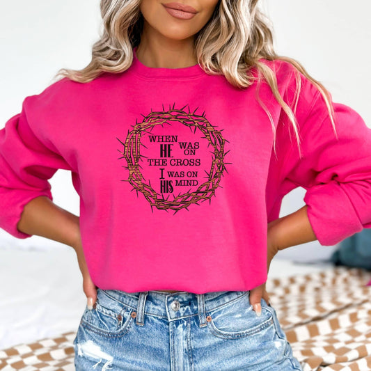 When He Was On The Cross: I Was On His Mind Women’s Sweatshirt - JT Footprint Apparel