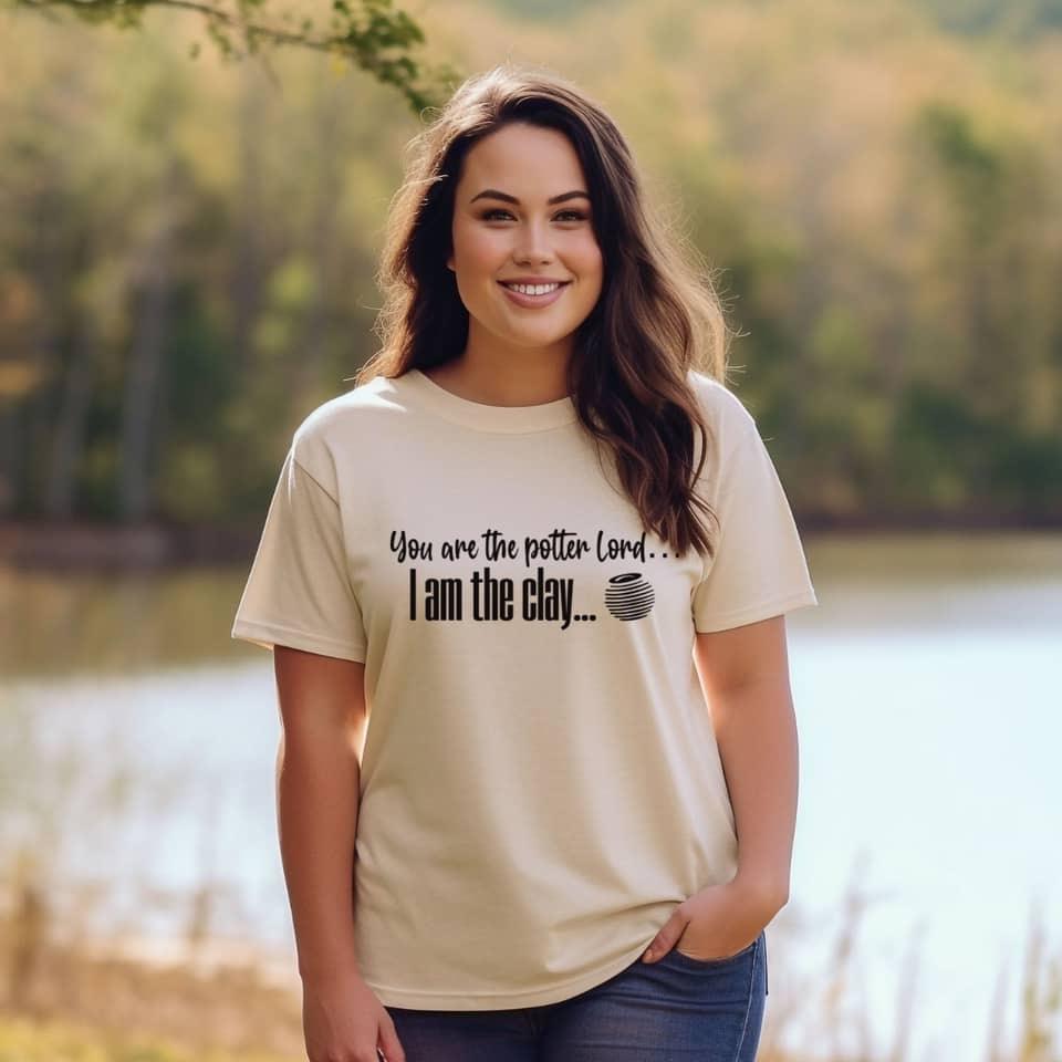 You Are The Potter I Am The Clay Women’s Plus Tee - JT Footprint Apparel